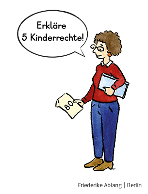 Illustration Lehrkraft mit gelben Zettel in der Hand, 80 ist zu erkennen, mit Sprechblase: Erkläre 5 Kinderrechte.